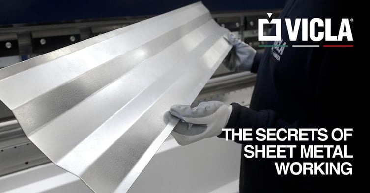 Technologies and innovation by VICLA®: here the secrets of sheet metal working.
